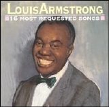 Louis Armstrong - 16 Most Requested Songs