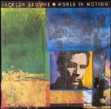 Jackson Browne Discography - World In Motion