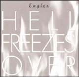 The Eagles - Hell Freezes Over