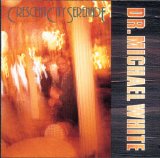 Dr. Michael White - Crescent City Serenade