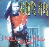 Jerry's Kids - Kill Kill Kill