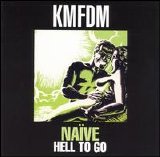 KMFDM - Naïve-Hell to Go