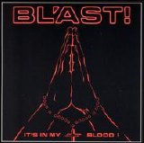 Bl'ast! - It's In My Blood