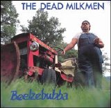 Dead Milkmen - Beelzebubba