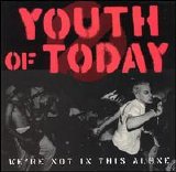 Youth Of Today - We're Not In This Alone