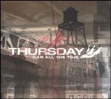 Thursday - War All the Time