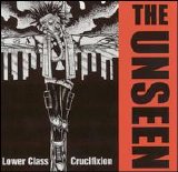 The Unseen - Lower Class Crucifixion