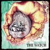The Watch - Primitive