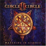 Circle II Circle - Watching in Silence