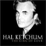 Hal Ketchum - The King of Love