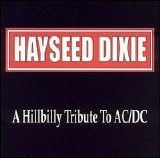 Hayseed Dixie - Hillbilly Tribute to AC/DC