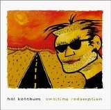 Hal Ketchum - Awaiting Redemption