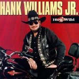 Hank Williams Jr - Hog Wild