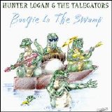 Hunter Logan & The Talegators - Boogie in the Swamp