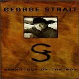 George Strait - Strait Out Of The Box