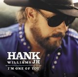 Hank Williams Jr - I'm One of You