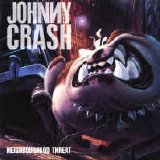 Johnny Crash - Neighbourhood Threat