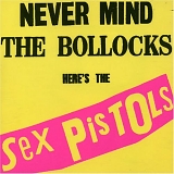 The Sex Pistols - Never Mind the Bollocks