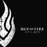 Day of Fire - Cut and Move