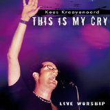 Kees Kraayenoord - This Is My Cry