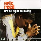 Eric Reed - It's All Right To Swing