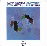 Stan Getz - Stan Getz & Luiz Bonfa: Jazz Samba Encore!