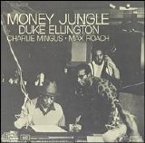 Duke Ellington - Charles Mingus / Max Roach / Money Jungle