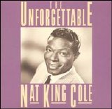 Nat King Cole - The Unforgettable Nat King Cole