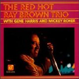 Ray Brown - The Red Hot Ray Brown Trio