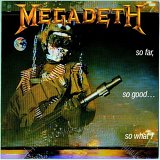 Megadeth - So Far, So Good... So What!