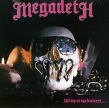 Megadeth - Killing Is My Business...