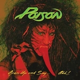 Poison - Open Up And Say... Ahh!