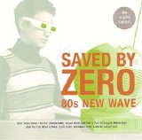 Various artists - Saved By Zero: 80's New Wave