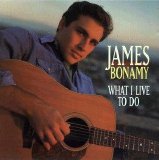 James Bonamy - What I Live To Do