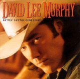 David Lee Murphy - Gettin' Out The Good Stuff