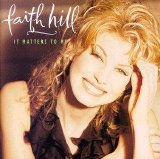 Faith Hill - It Matters To Me