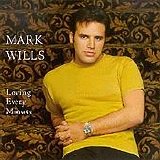 Mark Wills - Loving Every Minute