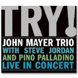 John Mayer Trio - Try!