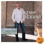 Kenny Rogers - Water & Bridges