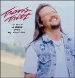 Travis Tritt - No More Looking Over My Shoulder