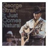 George Strait - It Just Comes Natural