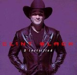 Clint Black - D'lectrified