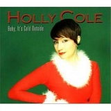 Holly Cole - Baby, It's Cold Outside
