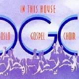 Oslo Gospel Choir - In This House