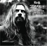 Rob Zombie - Educated Horses (Advance)