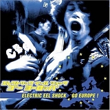 Electric Eel Shock - Go Europe!