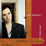 Jeff Buckley - Sketches For My Sweetheart the Drunk