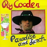 Cooder, Ry - Paradise and Lunch