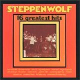 Steppenwolf - 16 Greatest Hits