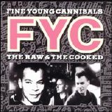 Fine Young Cannibals - The Raw & The Cooked